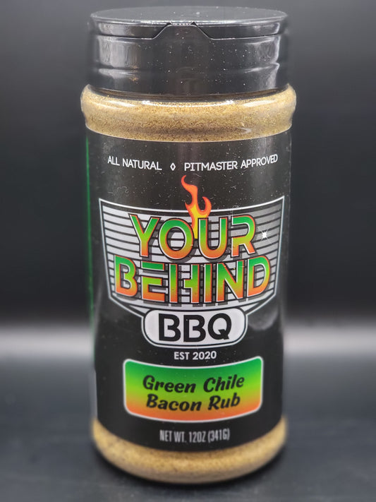 YOUR BEHIND BBQ GREEN CHILE BACON RUB